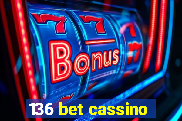 136 bet cassino